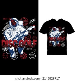 Disc Golf T-shirt vector, T-shirt Design-  The Astronaut Loves to Play Disc Golf and also play music, Disc Golf Designs, Disc Golf T-shirt vector Graphic, Typography