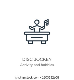 Disc jockey icon. Thin linear disc jockey outline icon isolated on white background from activities collection. Line vector sign, symbol for web and mobile