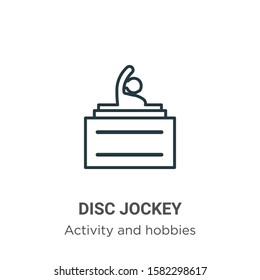 Disc jockey outline vector icon. Thin line black disc jockey icon, flat vector simple element illustration from editable activities concept isolated on white background