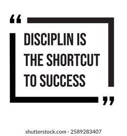 Disciplin is the shortcut to success, inspirational design quote, motivational quotes, typography illustration lettering quotes