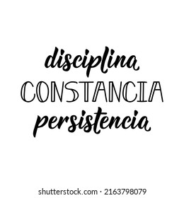 Discipline, constancy, persistence - in Spanish. Lettering. Ink illustration. Modern brush calligraphy.