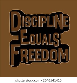 Discipline Equals Freedom Motivational Quote Typography Design