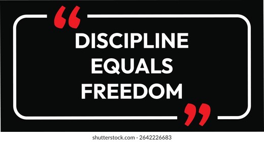 Discipline equals freedom. Quote, inspirational poster, typographical design, you can do anything, vector illustration. idea Create begin message lifestyle letter learning. T-Shirt print. 