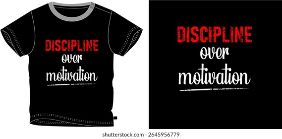 Discipline Over Motivation  Bold Motivational Typography T-Shirt Design