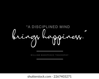 A disciplined mind brings happiness. typography poster.