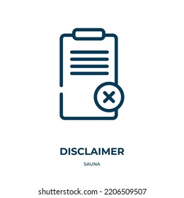 Disclaimer icon. Linear vector illustration from sauna collection. Outline disclaimer icon vector. Thin line symbol for use on web and mobile apps, logo, print media.