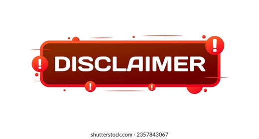 Disclaimer sign. Flat, red, warning sign, warning disclaimer, disclaimer icon. Vector icon