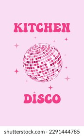 Disco ball poster. Kitchen disco, boogie, 70s good vibes. Music, parties, festivals. Retro and vintage print.