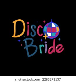 disco bride typography suitable for a t-shirt, and merchandise.