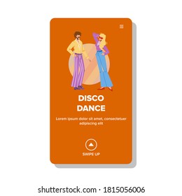 Disco Dance Retro Style Party In Nightclub Vector. Sharming Dancers Man And Woman Listening Music And Dancing In Disco Dance Night Club. Characters Vintage Style Clothes Web Flat Cartoon Illustration