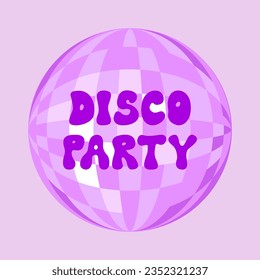 Disco party holiday card with groovy lettering and disco ball. Vector flat illustration