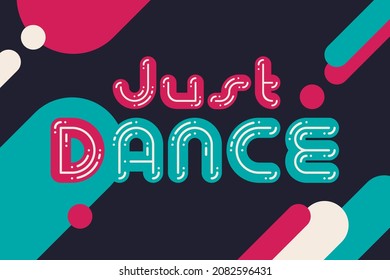 Disco style vector poster with text quote - Just Dance