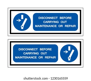 Disconnect Before Carrying Out Maintenance Or Repair Symbol Sign, Vector Illustration, Isolated On White Background Label .EPS10