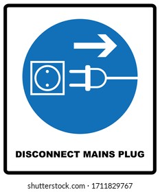 Disconnect mains plug from electrical outlet sign. Blue mandatory symbol. Vector illustration isolated on white. White simple pictogram