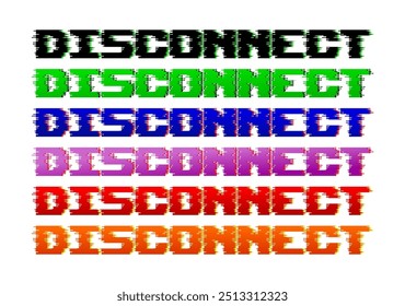DISCONNECT text in glitch effect. Pixelated font on techno concept.