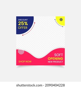 discount 25 percent offer soft opening new product. social media promotion posting website. eps 10 editable.