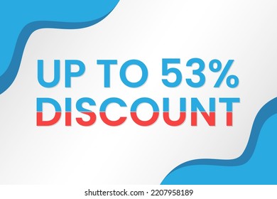 Discount up to 53%. Discount offer price sign. Special offer symbol. Vector illustration of a discount tag badge. Perfect template design for shop and sales banners