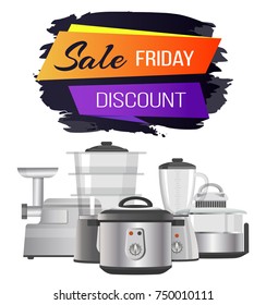 Discount advert Friday sale clearance on white background. Vector illustration with special offer promotion on kitchen electronics poster with text