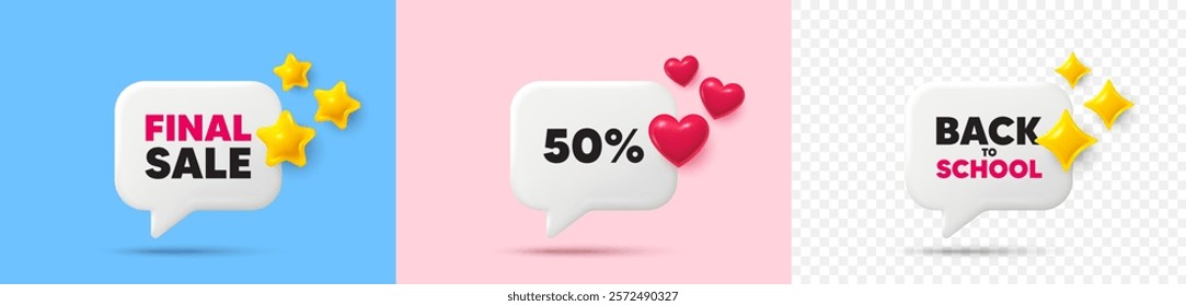 Discount chat speech bubble. 3d stars, sparkles, hearts chat bubbles. 50 percent off sale tag. Discount offer price sign. Special offer symbol. Final sale, Back to school tag. Vector