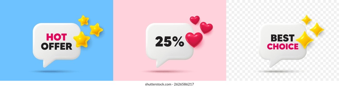 Discount chat speech bubble. 3d stars, sparkles, hearts chat bubbles. 25 percent off sale tag. Discount offer price sign. Special offer symbol. Hot offer, best choice tag. Vector