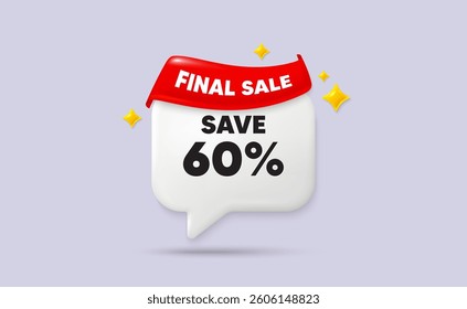 Discount chat speech bubble. Final sale flag ribbon. Save 60 percent off tag. Sale Discount offer price sign. Special offer symbol. 3d sparkle stars speech bubble. Vector