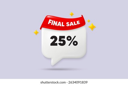 Discount chat speech bubble. Final sale flag ribbon. 25 percent off sale tag. Discount offer price sign. Special offer symbol. 3d sparkle stars speech bubble. Vector