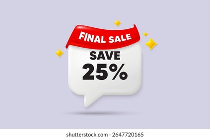 Bolha de fala de bate-papo de desconto. Fita da bandeira da venda final. Economize 25%. Sinal de preço de oferta de desconto de venda. Símbolo de oferta especial. Bolha de fala de estrelas cintilantes 3d. Vetor