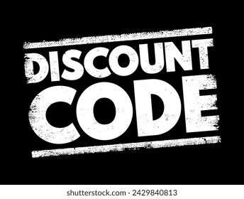 Discount Code - personalized or publicly-released code offered to customers as a purchasing incentive that reduces the price of an order, stamp concept background