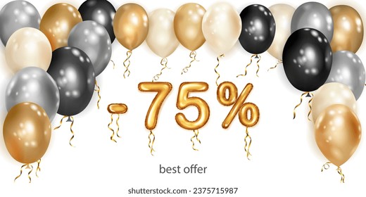 Discount creative illustration with white, black and gold helium flying balloons and golden foil numbers. 75 percent off. Sale poster with special offer on white background