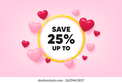 Discount frame banner. Speech bubble offer. Save up to 25 percent tag. Discount Sale offer price sign. Special offer symbol. 3d hearts love tag. Golden frame banner. Vector