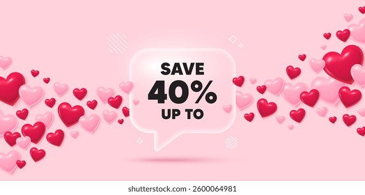 Discount glass speech bubble. 3d hearts pink background. Save up to 40 percent. Discount Sale offer price sign. Special offer symbol. Valentines day greeting card. Flying hearts. Vector