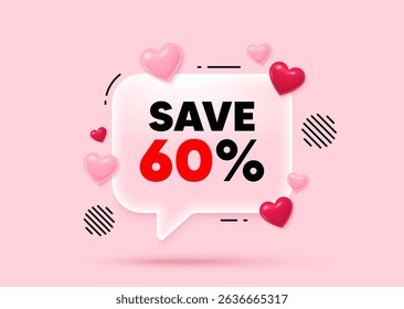Discount glass speech bubble. Social media concept. Save 60 percent off tag. Sale Discount offer price sign. Special offer symbol. 3d hearts love speech bubble. Vector