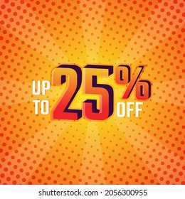 Discount Label up to 25% off Vector with Halftone Comic Background Template Design Illustration. Promotion Flyer, Retro Label