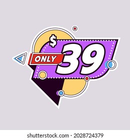 Discount label Only $39 with dollars icon. Sticker Offer Badge. Modern flat style vector illustration 1_2