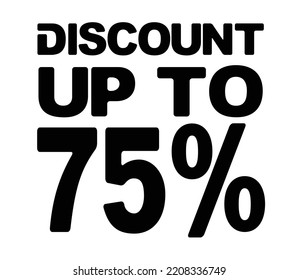Discount offer price sign sale. Special offer symbol. Discount tag badge Vector Illustration. Up to 75% percentage off Sale. Perfect design for shop and sale banners