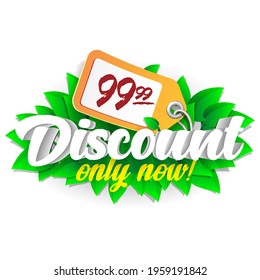 Discount Only Now Label Price 99.99 3D Green Digits Banner, Template. Leaves, Summer, Spring, Season Sale, Discount. Grayscale, Numbers. Illustration Isolated On White Background.