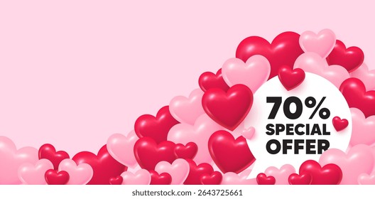 Bolha de fala de desconto. Os corações 3d adoram o fundo. etiqueta de oferta de desconto de 70%. Sinal de promoção de preço de venda. Símbolo de oferta especial. Cartão comemorativo do Dia dos Namorados. Corações 3d bonitos. Vetor