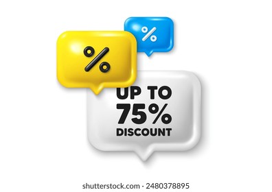 Discount speech bubble offer 3d icon. Up to 75 percent discount. Sale offer price sign. Special offer symbol. Save 75 percentages. Discount tag discount offer. Speech bubble sale banner. Vector