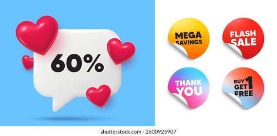 Discount speech bubble, sticker tags. Get free, Flash sale stickers. 60 percent off sale tag. Discount offer price sign. Special offer symbol. Thank you tag. 3d hearts chat bubble. Vector