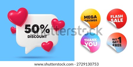 Discount speech bubble, sticker tags. Get free, Flash sale stickers. 50 percent discount tag. Sale offer price sign. Special offer symbol. Thank you tag. 3d hearts chat bubble. Vector