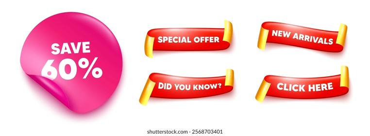 Discount sticker, offer ribbons. New arrivals, Click here. Save 60 percent off tag. Sale Discount offer price sign. Special offer symbol. Pink sticker tag. Flag ribbon banners. Vector