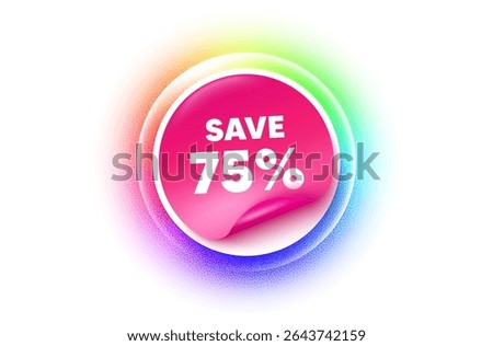 Discount sticker rainbow gradient. Paper offer price tag. Save 75 percent off tag. Sale Discount offer price sign. Special offer symbol. Sticker label. Grain dots effect. Vector