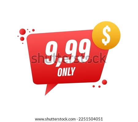 Discount sticker. Template with 99 only. Vector template design. Sale, price tag. Sale banner badge. Special offer price sign. Vector stock illustration.