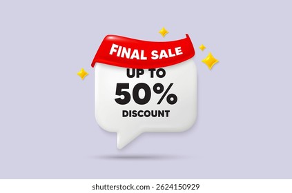 Discount tag chat speech bubble. Final sale flag ribbon. Up to 50 percent discount. Sale offer price sign. Special offer symbol. Save 50 percentages. 3d sparkle stars speech bubble. Vector