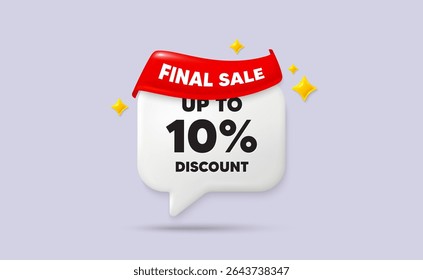 Bolha de fala de bate-papo de etiqueta de desconto. Fita da bandeira da venda final. Até 10% de desconto. Sinal de preço de oferta de venda. Símbolo de oferta especial. Economize 10 porcentagens. Bolha de fala de estrelas cintilantes 3d. Vetor