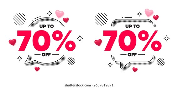 Discount tag chat speech bubble. Social media concept. Up to 70 percent off sale. Discount offer price sign. Special offer symbol. Save 70 percentages. 3d hearts chat bubble. Vector