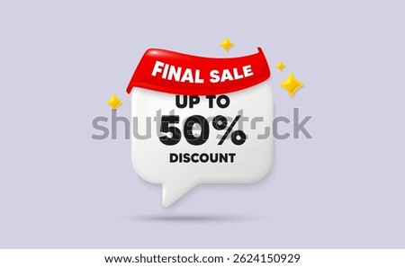 Discount tag chat speech bubble. Final sale flag ribbon. Up to 50 percent discount. Sale offer price sign. Special offer symbol. Save 50 percentages. 3d sparkle stars speech bubble. Vector