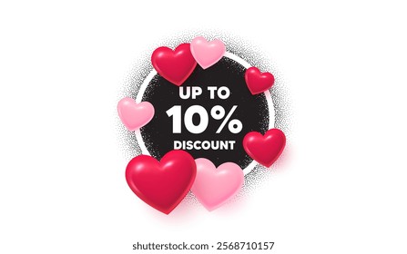 Discount tag frame love banner. Circle photo frame. Up to 10 percent discount tag. Sale offer price sign. Special offer symbol. Save 10 percentages. 3d hearts balloons. Grain dots pattern. Vector