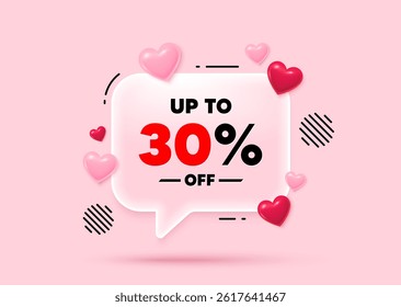 Discount tag glass speech bubble. Social media concept. Up to 30 percent off sale. Discount offer price sign. Special offer symbol. Save 30 percentages. 3d hearts love speech bubble. Vector