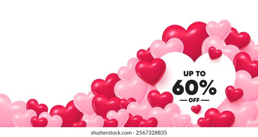 Discount tag heart shaped bubble. 3d hearts love background. Up to 60 percent off sale. Discount offer price sign. Special offer symbol. Save 60 percentages. Valentines day greeting card. Vector